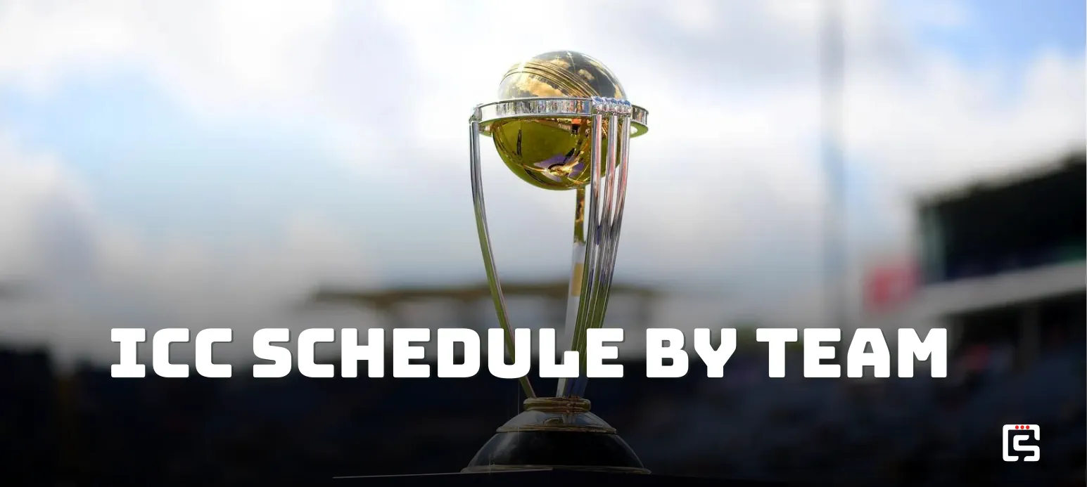ICC Cricket Schedule by Team
